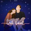 About WOH BAAT Song